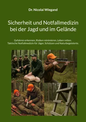 Sicherheit und Notfallmedizin bei der Jagd und im Gelände