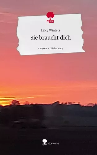 Sie braucht dich. Life is a Story - story.one