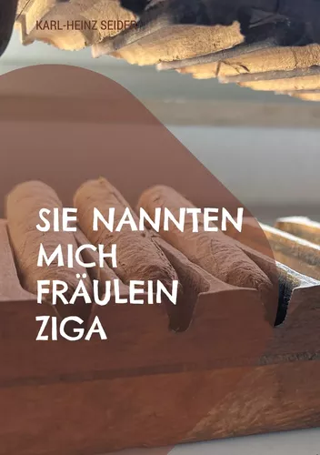 Sie nannten mich Fräulein Ziga