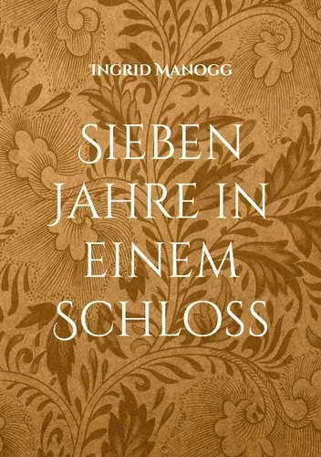 Sieben Jahre in einem Schloss