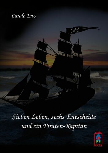 Sieben Leben, sechs Entscheide und ein Piraten-Kapitän