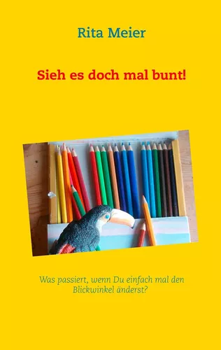 Sieh es doch mal bunt!