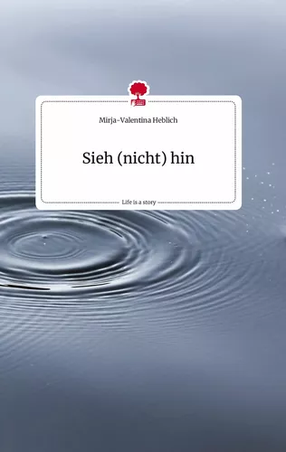 Sieh (nicht) hin. Life is a Story - story.one