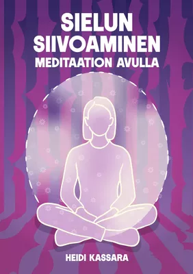 Sielun siivoaminen meditaation avulla
