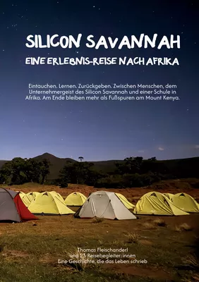 Silicon Savannah - Eine Erlebnis-Reise nach Afrika