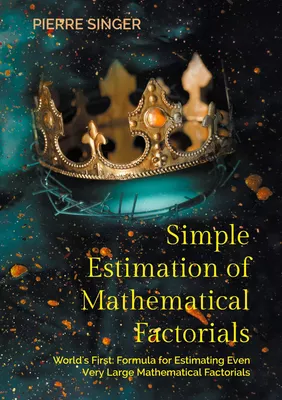 Simple Estimation of Mathematical Factorials