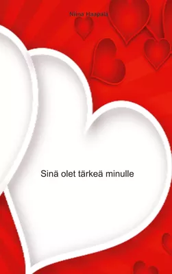 Sinä olet tärkeä minulle