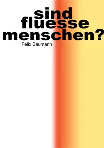 sind fluesse menschen?