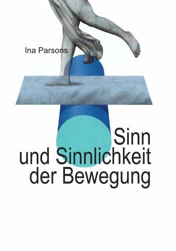 Sinn und Sinnlichkeit der Bewegung