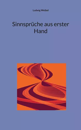 Sinnsprüche aus erster Hand
