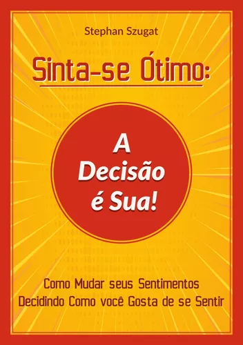 Sinta-se Ótimo: A Decisão é Sua!
