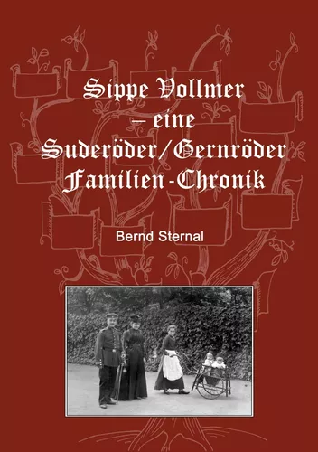 Sippe Vollmer - eine Suderöder/Gernröder Familien-Chronik