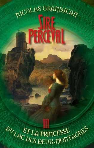 Sire Perceval et la Princesse du lac des Deux-Montagnes