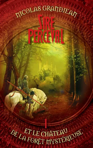 Sire Perceval et le château de la forêt mystérieuse