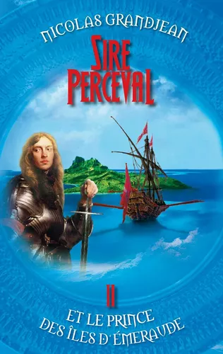 Sire Perceval et le Prince des îles d'Emeraude