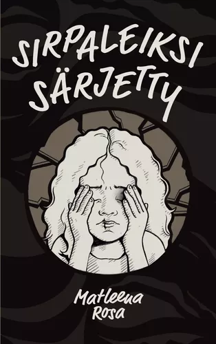 Sirpaleiksi särjetty