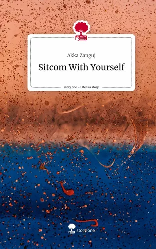 Sitcom With Yourself. Life is a Story - story.one