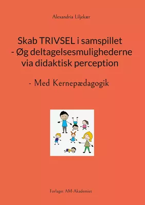 Skab TRIVSEL i samspillet  - Øg deltagelsesmulighederne via didaktisk perception