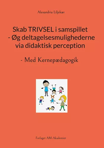 Skab TRIVSEL i samspillet  - Øg deltagelsesmulighederne via didaktisk perception