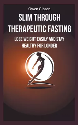 Slim through therapeutic fasting