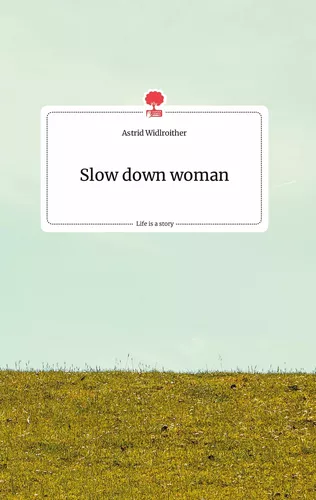 Slow down woman. Life is a Story - story.one