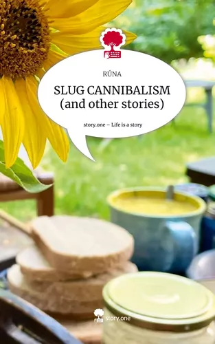 SLUG CANNIBALISM (and other stories). Life is a Story - story.one