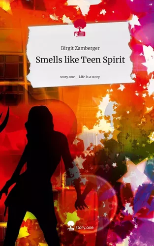 Smells like Teen Spirit. Life is a Story - story.one