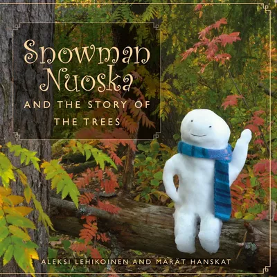 Snowman Nuoska and the story of the trees