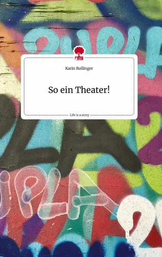 So ein Theater! Life is a Story - story.one