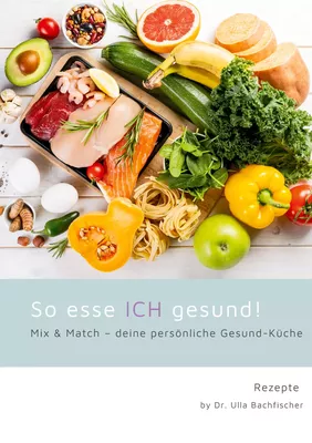 So esse ICH gesund! Mix & Match - deine persönliche Gesund-Küche