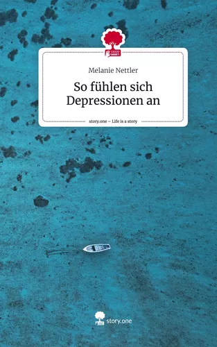 So fühlen sich Depressionen an. Life is a Story - story.one