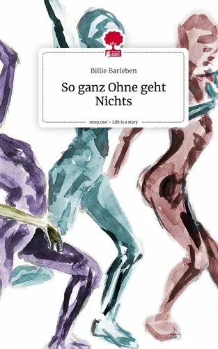 So ganz Ohne geht Nichts. Life is a Story - story.one