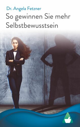 So gewinnen Sie mehr Selbstbewusstsein