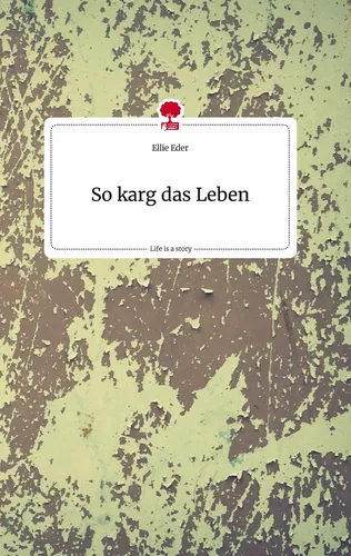 So karg das Leben. Life is a Story - story.one