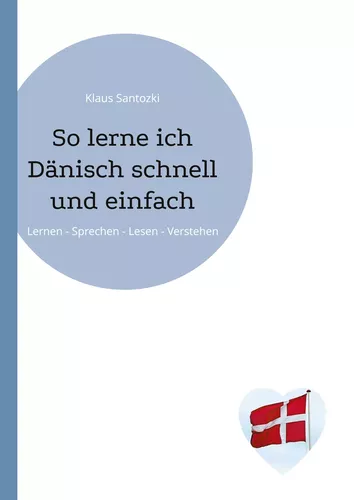 So lerne ich Dänisch schnell und einfach