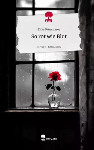 So rot wie Blut. Life is a Story - story.one