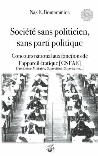 Société sans politicien, sans parti politique - Concours National aux Fonctions de l'Appareil étatique (CNFAE)