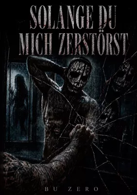 Solange du mich zerstörst