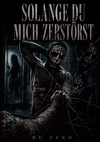 Solange du mich zerstörst