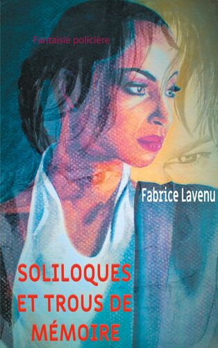 Soliloques et trous de mémoire