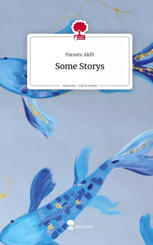 Some Storys. Life is a Story - story.one