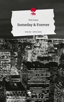 Someday & Forever. Life is a Story - story.one