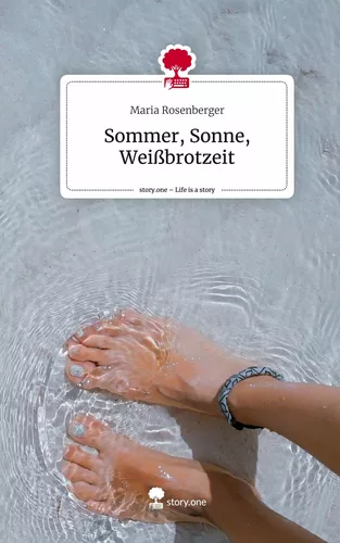 Sommer, Sonne, Weißbrotzeit. Life is a Story - story.one