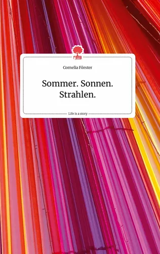 Sommer. Sonnen. Strahlen. Life is a Story - story.one