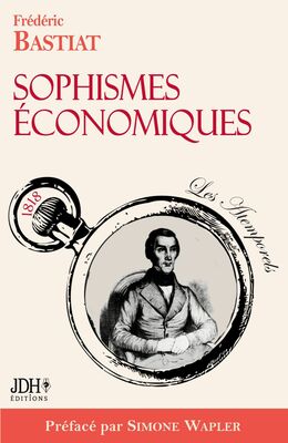 Sophismes économiques, préfacé par Simone Wapler 