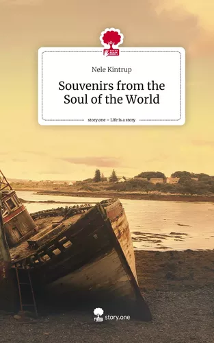 Souvenirs from the Soul of the World. Life is a Story - story.one