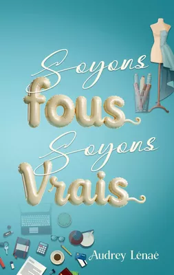 Soyons fous, soyons vrais