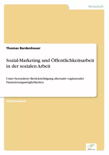Sozial-Marketing und Öffentlichkeitsarbeit in der sozialen Arbeit