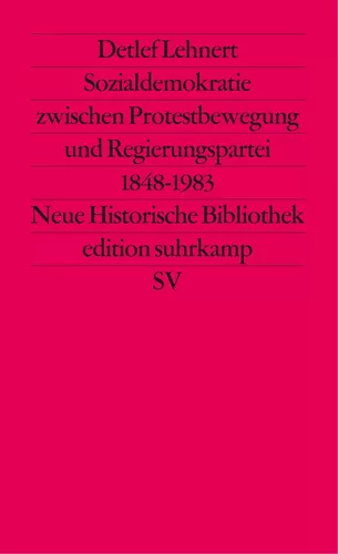 Sozialdemokratie zwischen Protestbewegung und Regierungspartei 1848 bis 1983