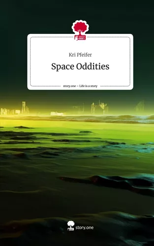 Space Oddities. Life is a Story - story.one